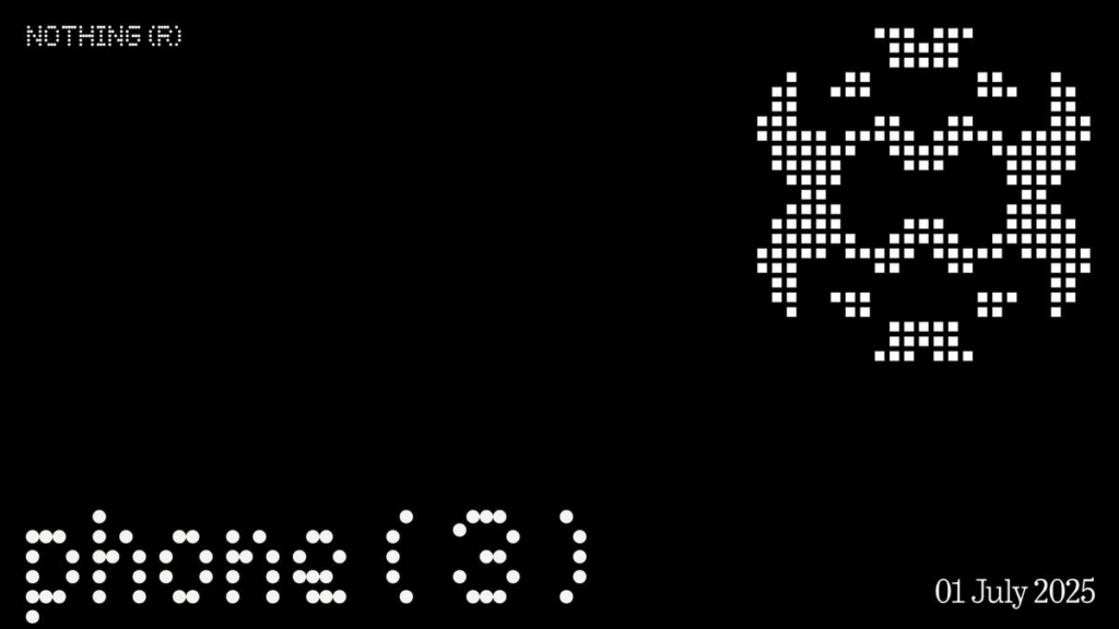 Nothing iPhone 3: Launch History has been confirmed for the company’s ‘first real flagship’